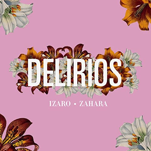 IZARO estrena 'Delirios' junto a Zahara